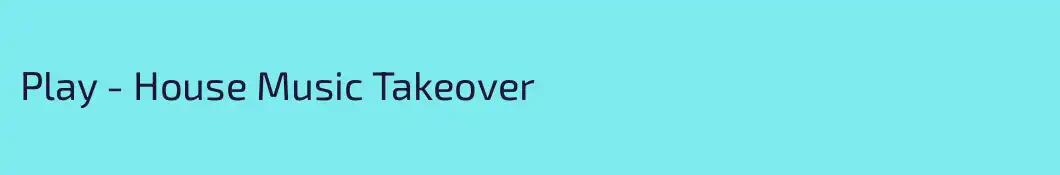 Play - House Music Takeover